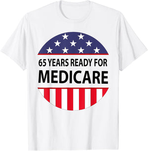 65 Years Birthday Funny Retirement Medicare Grandpa Grandma T-Shirt - T-Shirt | White