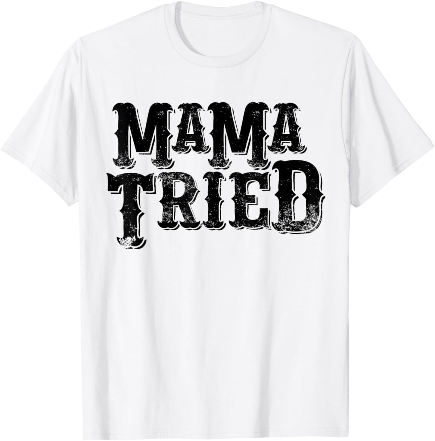 Vintage Mama Tried Country Renegade Outlaw Music Lovers T-Shirt - T-Shirt | White