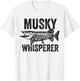 Musky Fisherman Gift | Muskie Whisperer, Canadian Fishing T-Shirt - T-Shirt | White