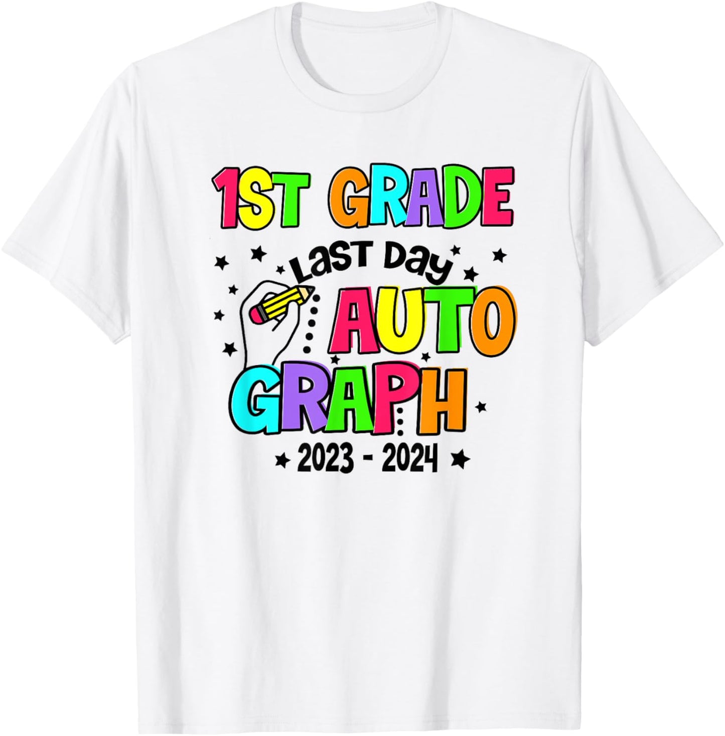 First 1st Grade Last Day of School year 2023-2024 Autographs T-Shirt - T-Shirt | White