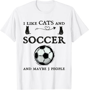 Humor Cat Soccer I like Cats and Soccer and maybe 3 people T-Shirt - T-Shirt | White