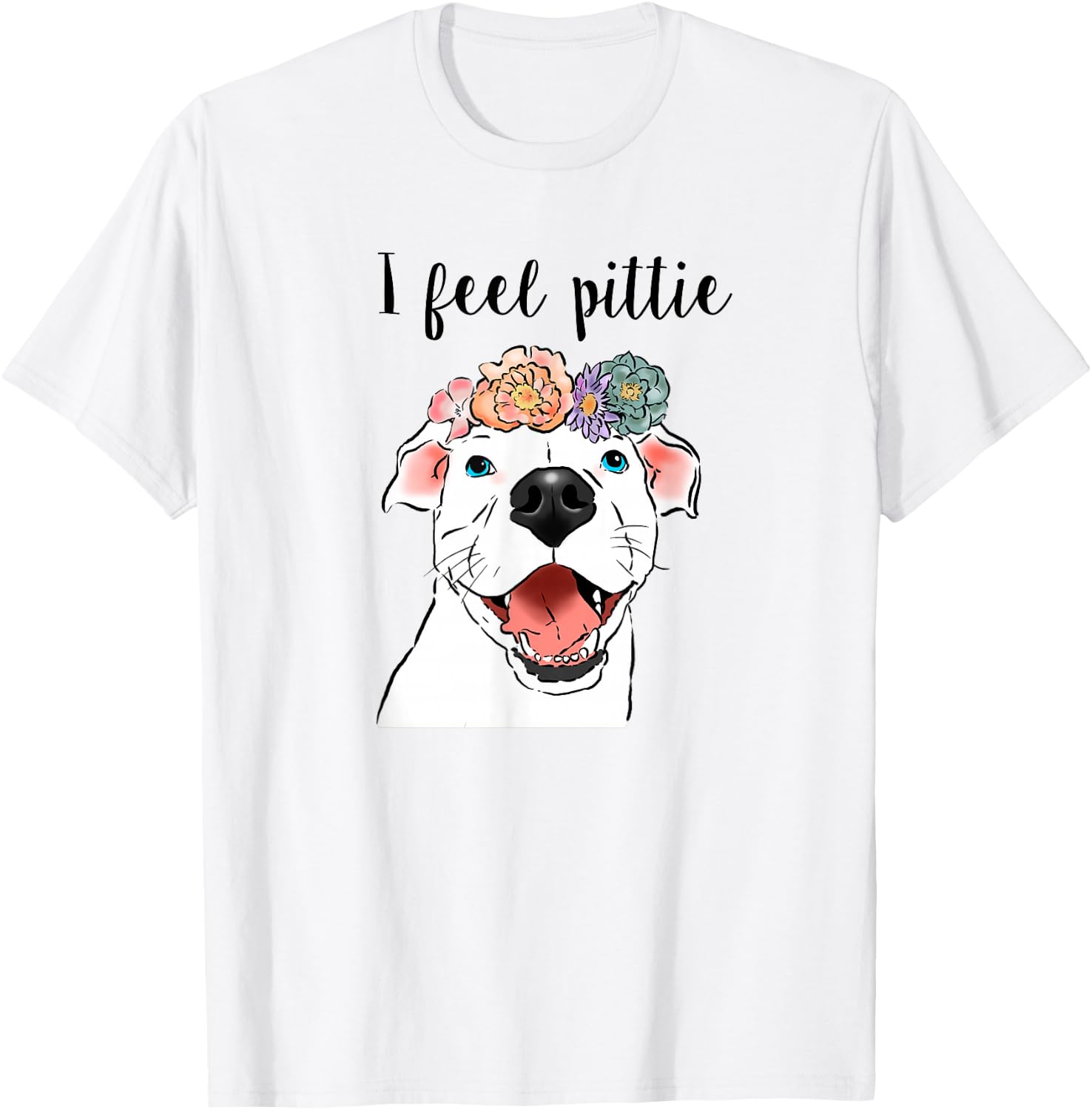 Funny Pit Bull, Funny Dog, Dog Mom T-Shirt - T-Shirt | White