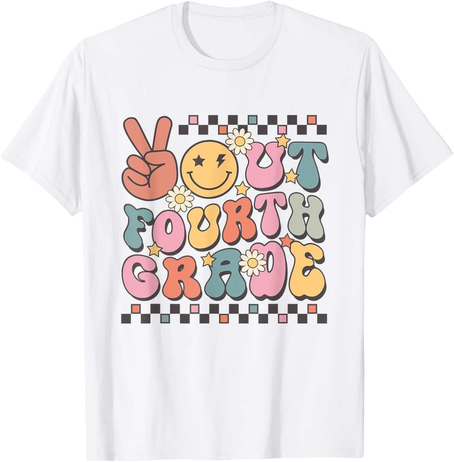 Last Day Of 4th Grade Smile Face Peace Out Fourth Grade T-Shirt - T-Shirt | White