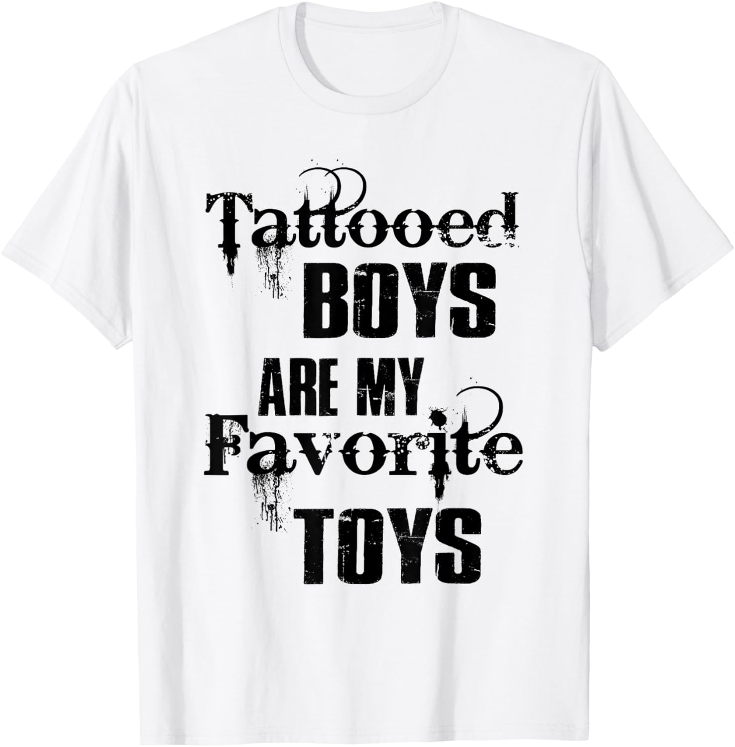 Tattooed Boys Are My Favorite Toys Funny Tattoo Lovers T-Shirt - T-Shirt | White