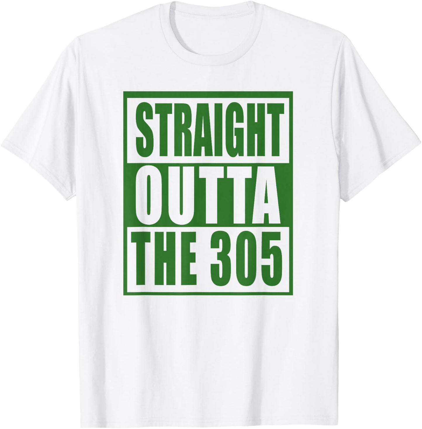 305 Miami Straight Outta The 305 Funny South Florida Fan T-Shirt - T-Shirt | White