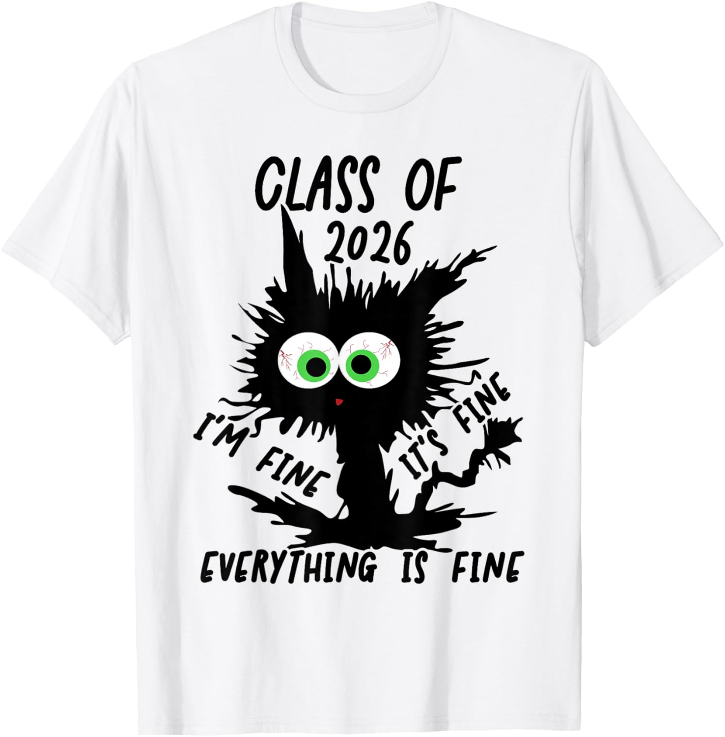 Class of 2026 I'm Fine It's Fine Cat Class of 2026 T-Shirt - T-Shirt | White