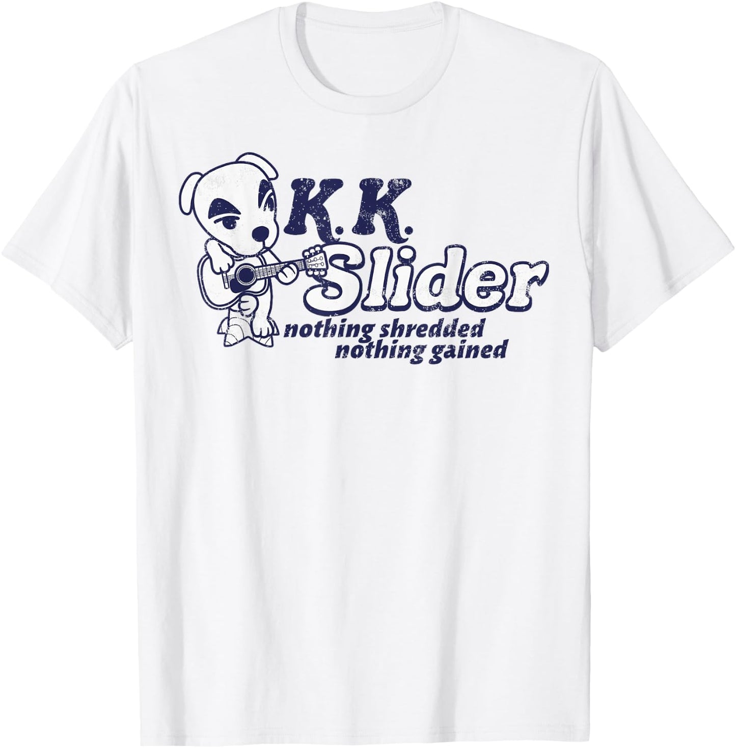 Animal Crossing K.K. Slider Nothing Shredded Nothing Gained T-Shirt - T-Shirt | White