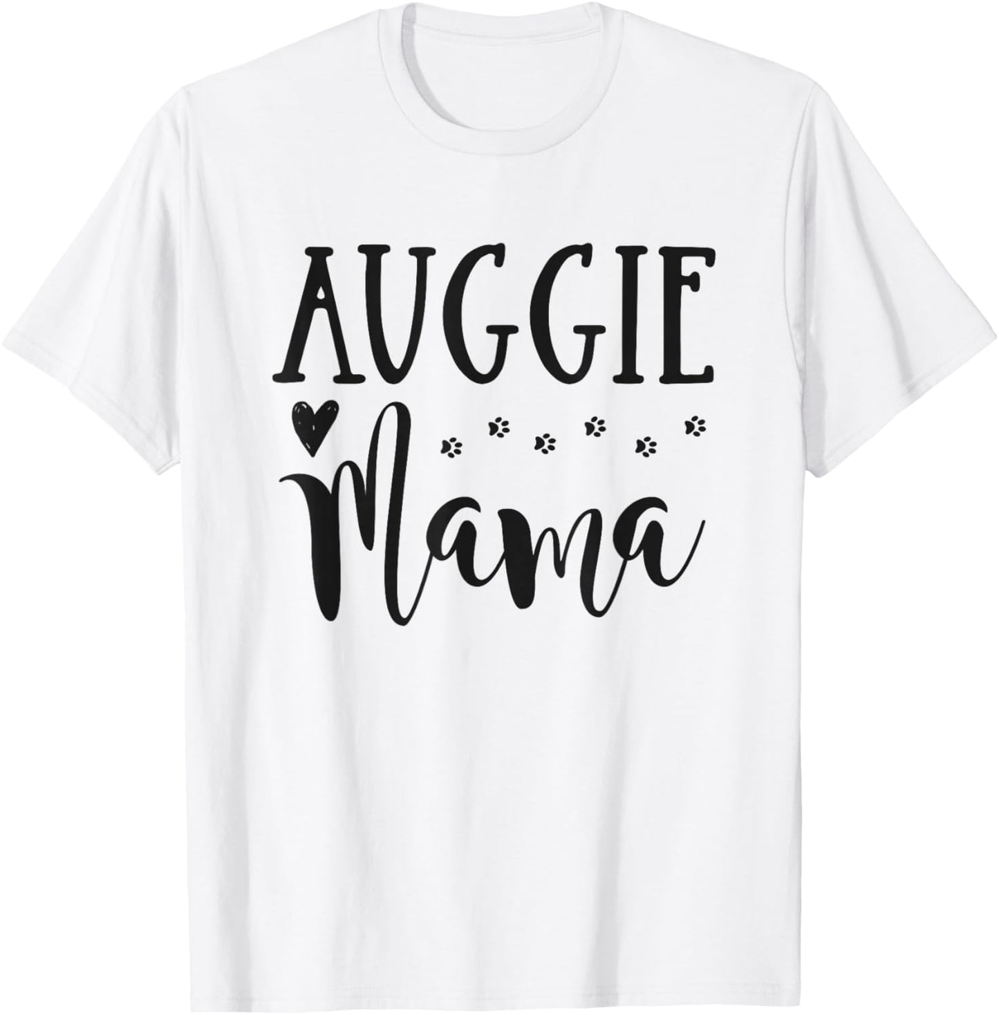 Auggie Dog Mom - Cute Auggie Mama T-Shirt - T-Shirt | White