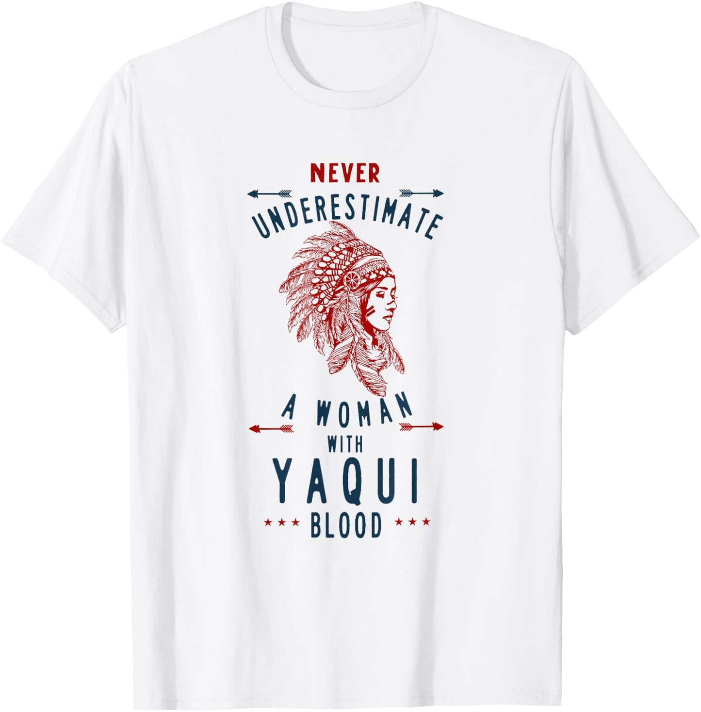 Yaqui Native Mexican Indian Woman Never Underestimate T-Shirt - T-Shirt | White