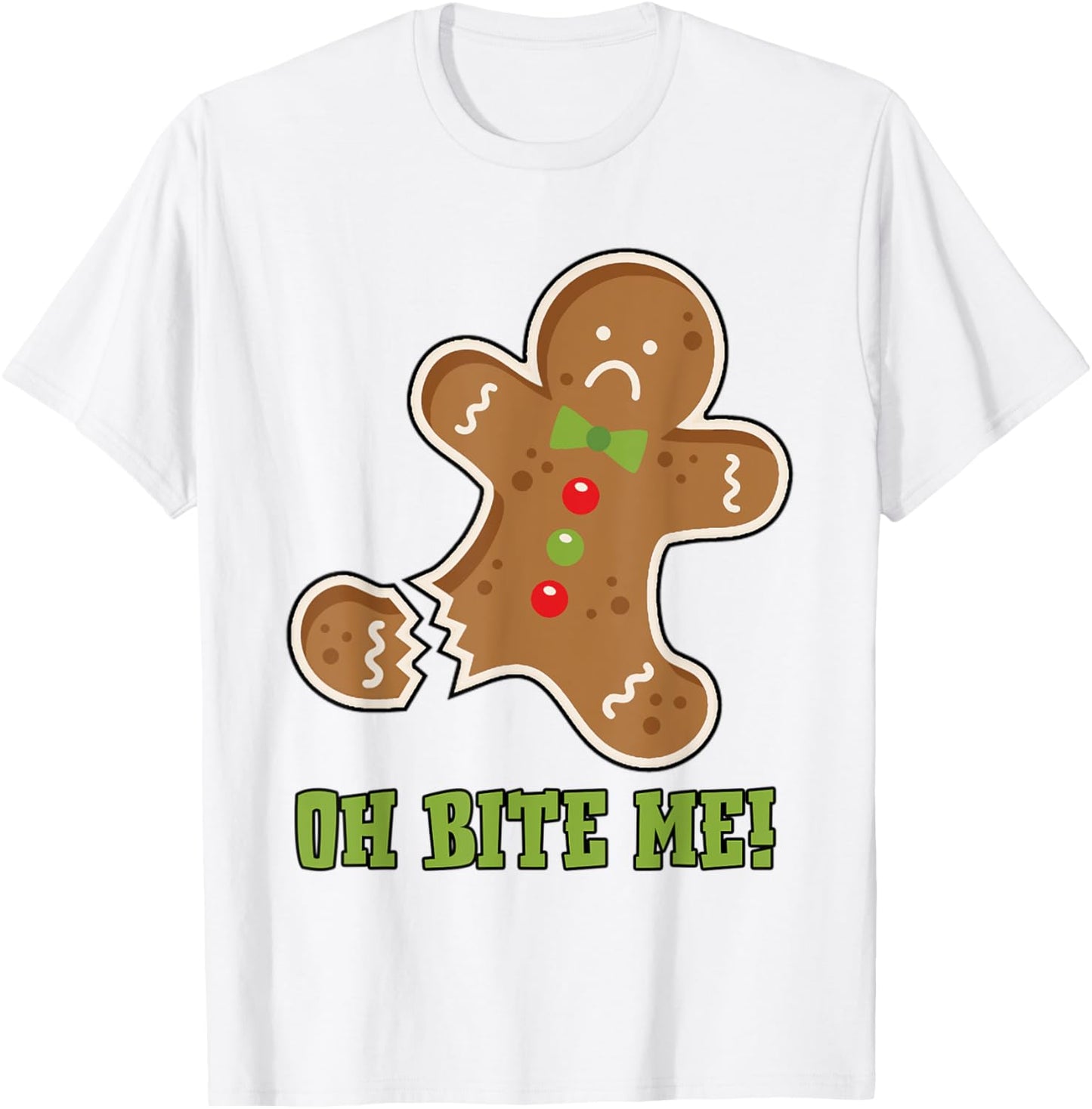 Oh Bite Me Gingerbread Cookies Christmas T-Shirt - T-Shirt | White