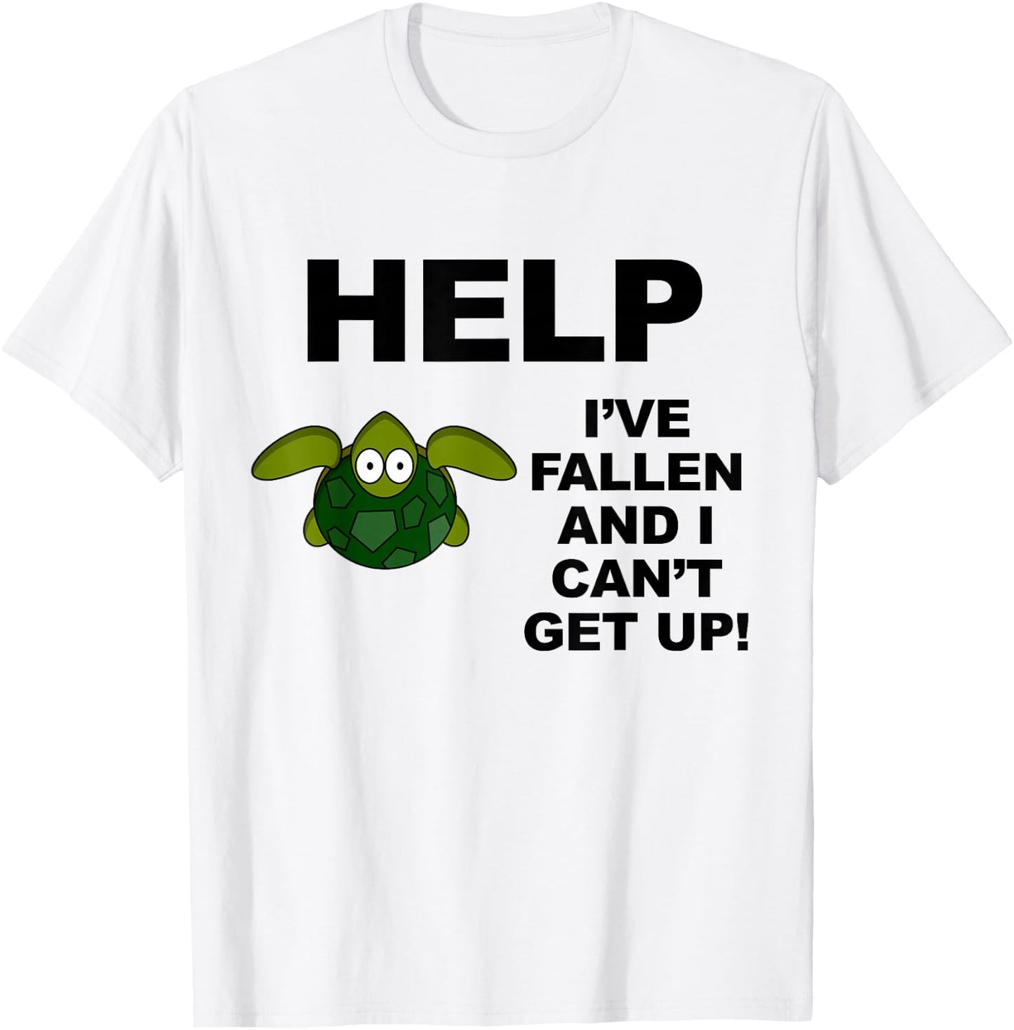 Help I've Fallen And I Can't Get Up - Upside Down Turtle T-Shirt - T-Shirt | White