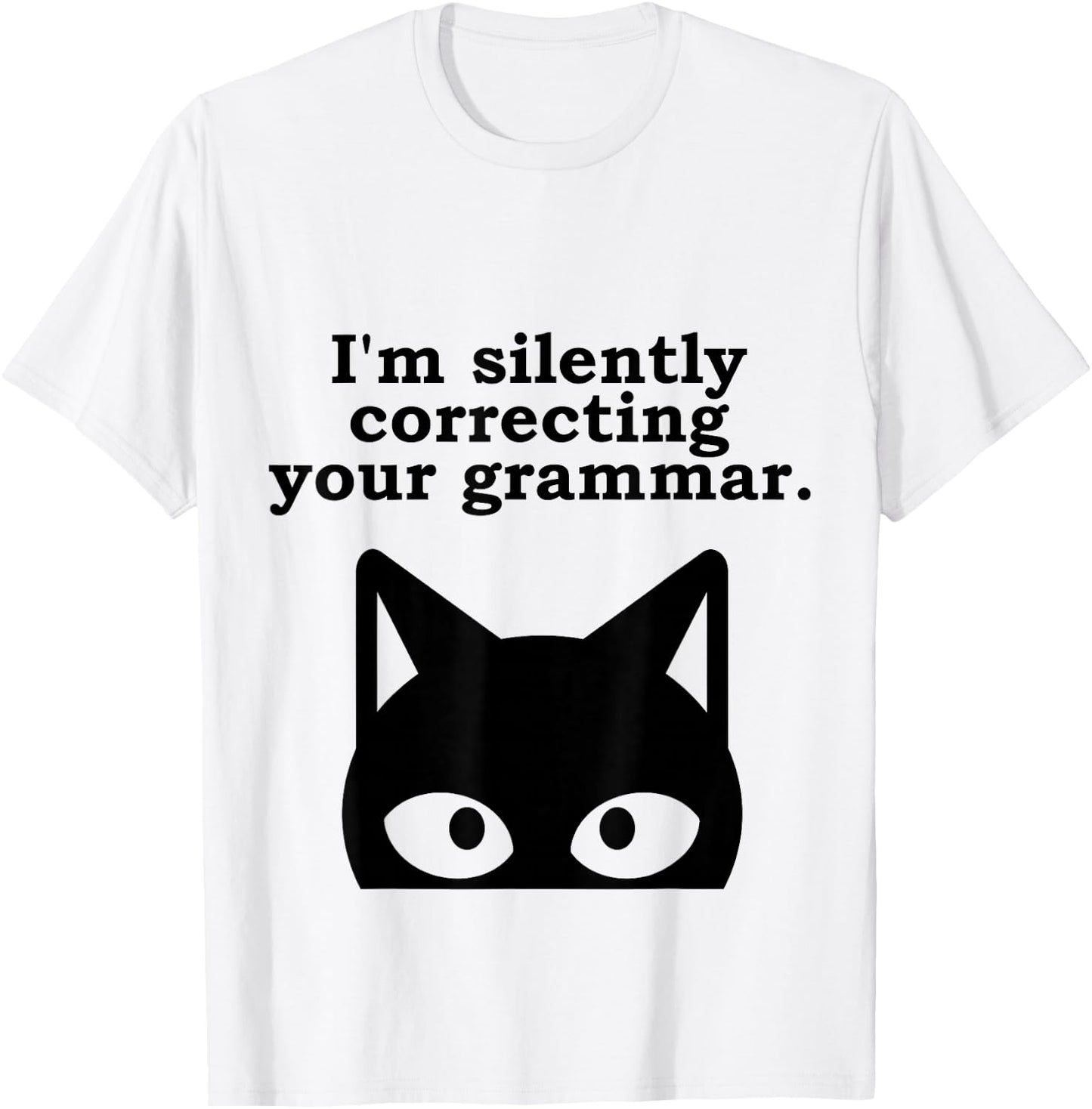I'm Silently Correcting Your Grammar Funny English Teacher T-Shirt - T-Shirt | White