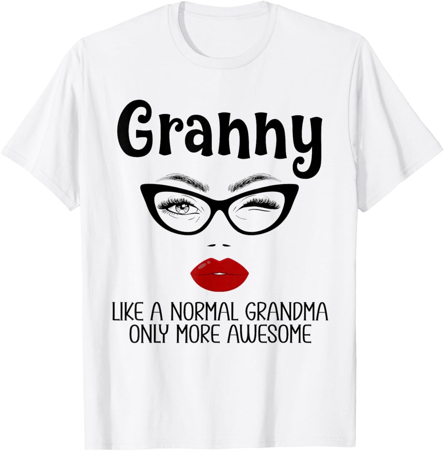 Granny Like A Normal Grandma Only More Awesome Funny Gigi T-Shirt - T-Shirt | White