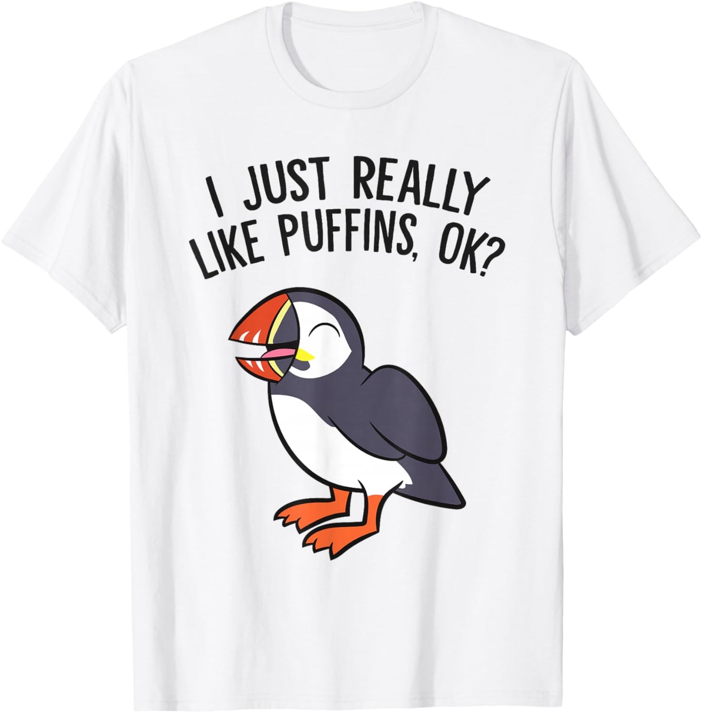 I Just Really Like Puffins, Ok? Puffin Bird T-Shirt - T-Shirt | White
