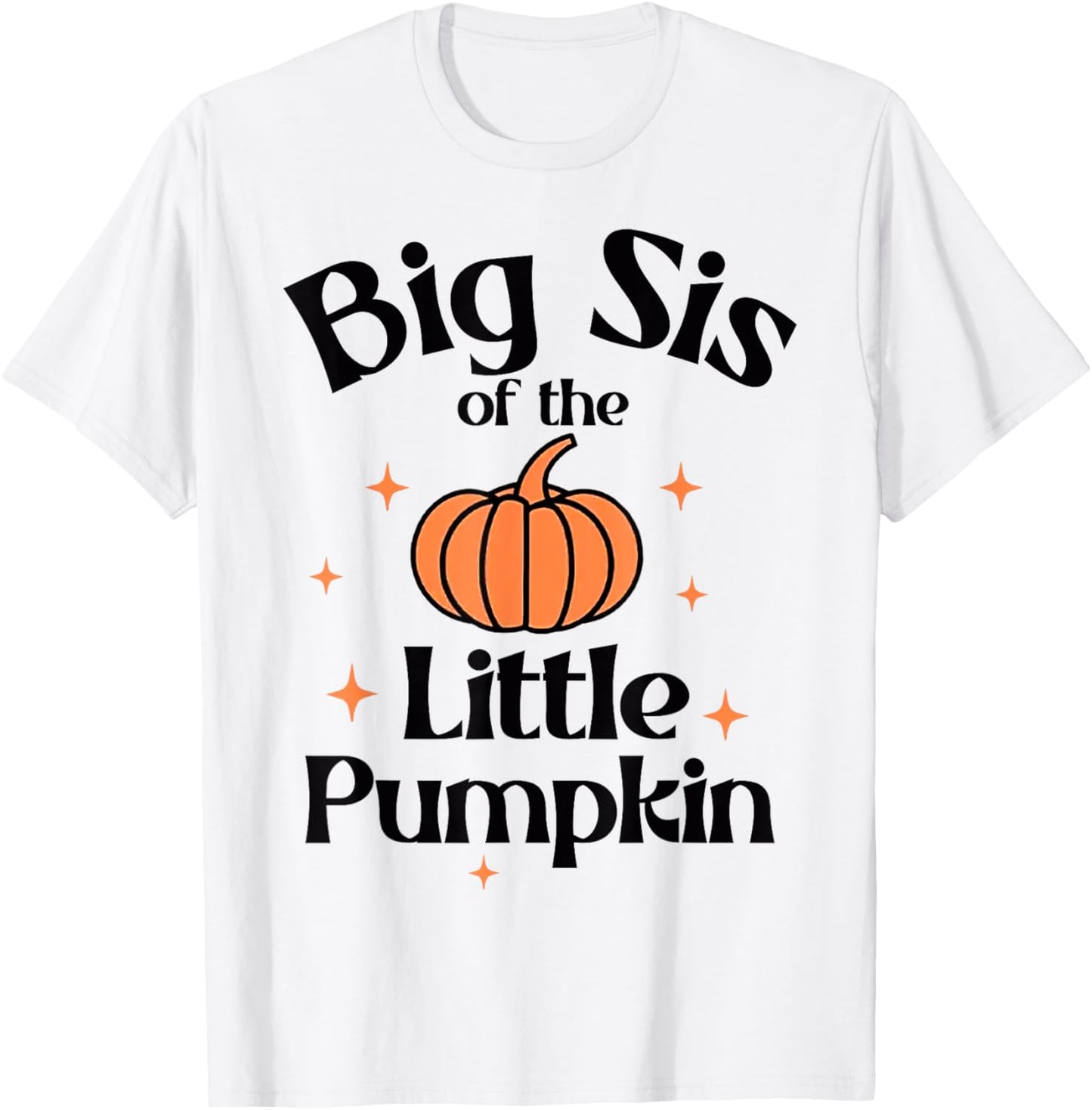 Big Sis Of The Little Pumpkin Cute 1st Birthday Boy Girl T-Shirt - T-Shirt | White