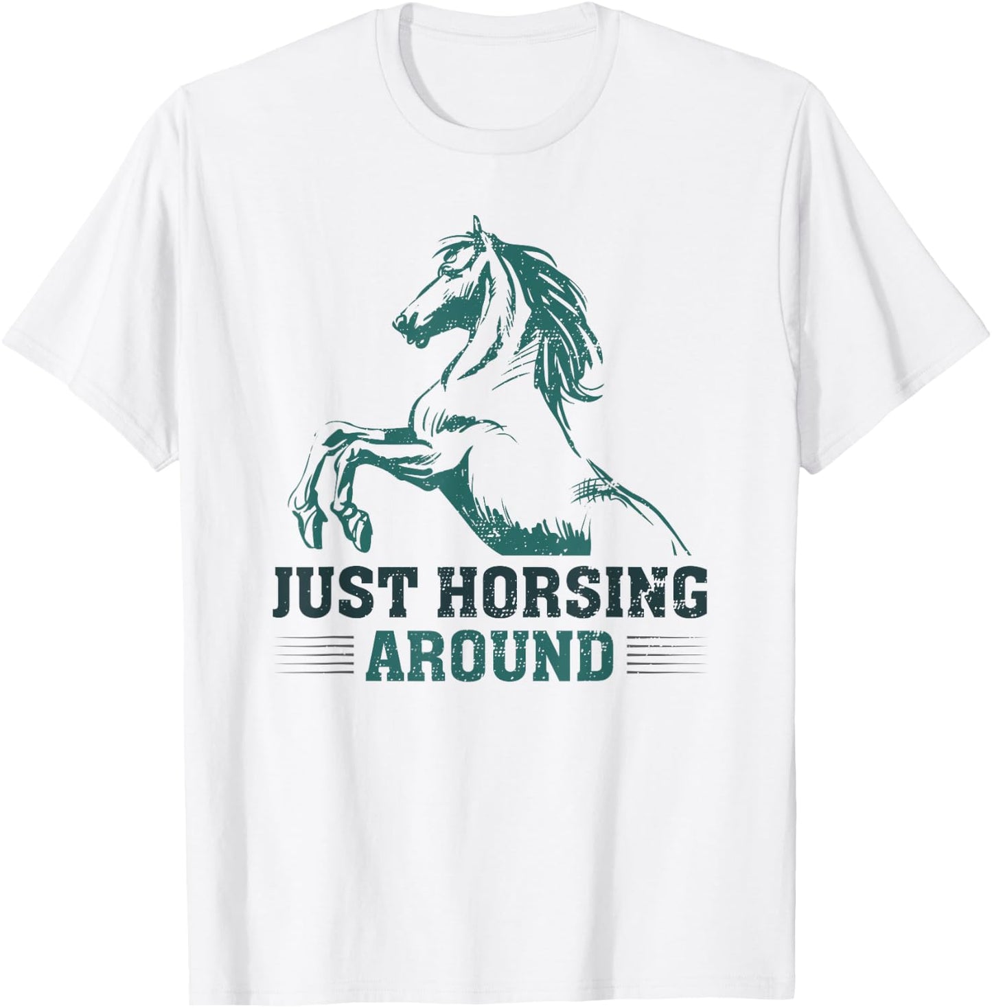 Just Horsing Around Funny Horse Equestrian Riding Graphic T-Shirt - T-Shirt | White