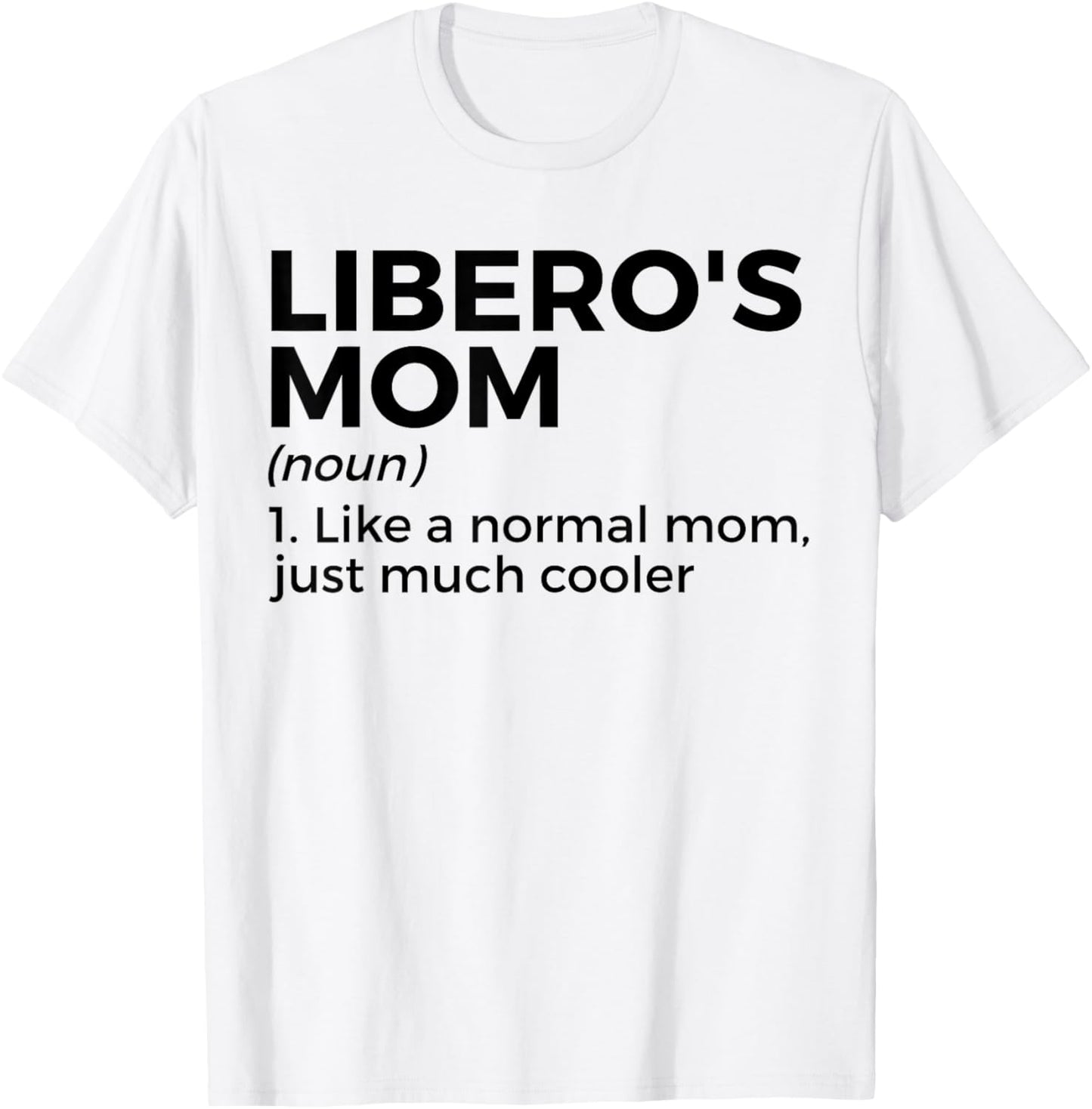 Volleyball Mom Libero Definition T-Shirt - T-Shirt | White