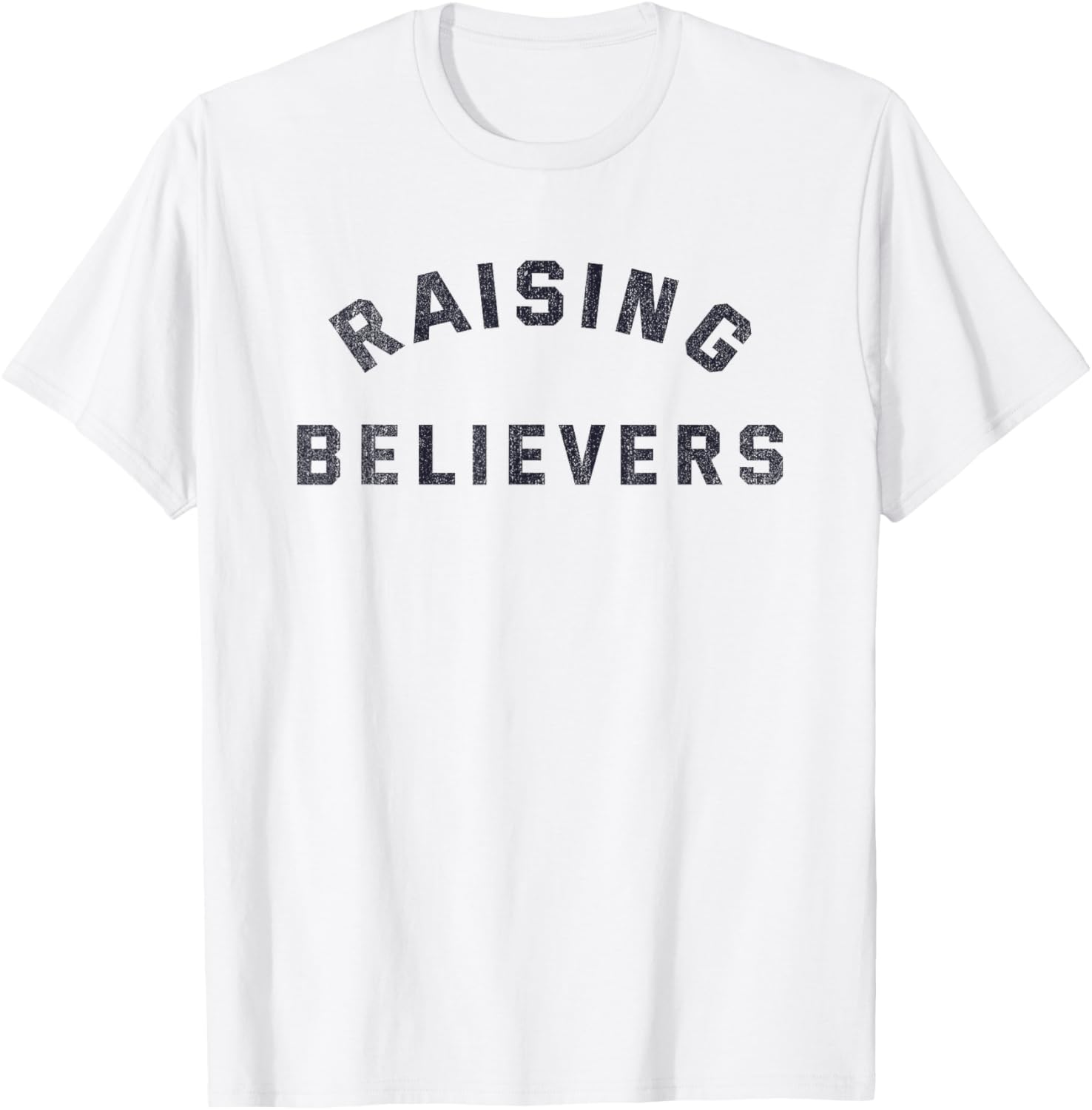 Raising Believers Christian Belief Religion T-Shirt - T-Shirt | White
