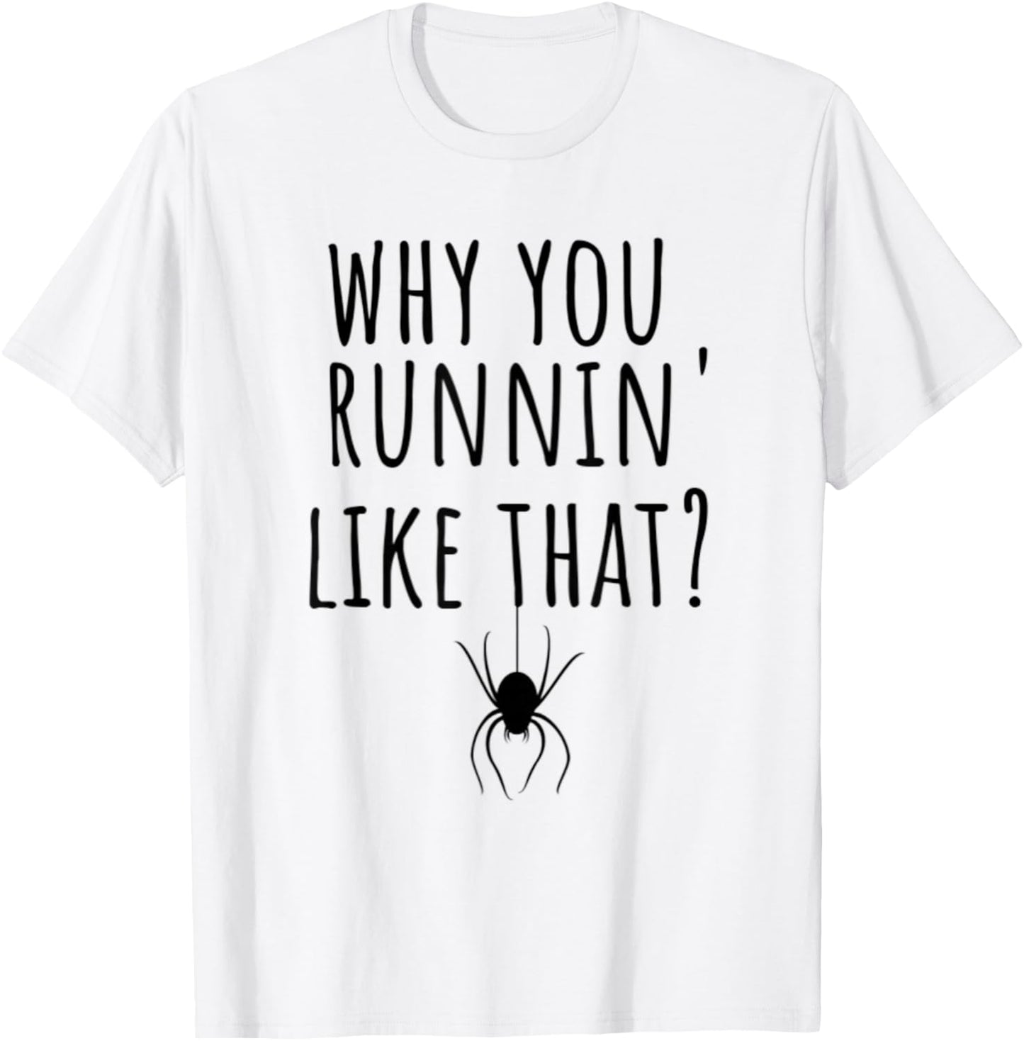 Funny Spider Lover Arachnid Fear Arachnophobia Joke Humor T-Shirt - T-Shirt | White