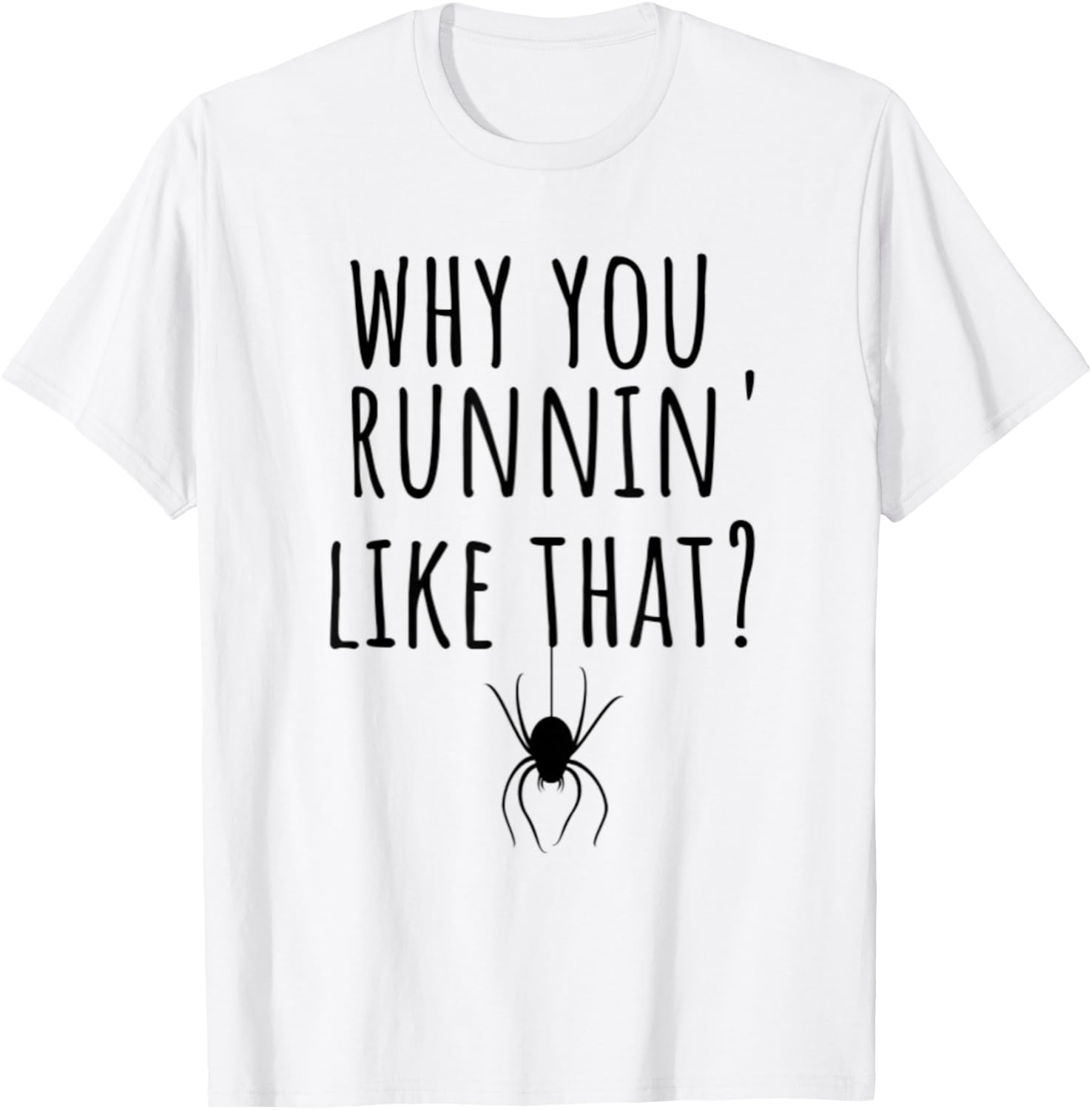 Funny Spider Lover Arachnid Fear Arachnophobia Joke Humor T-Shirt - T-Shirt | White