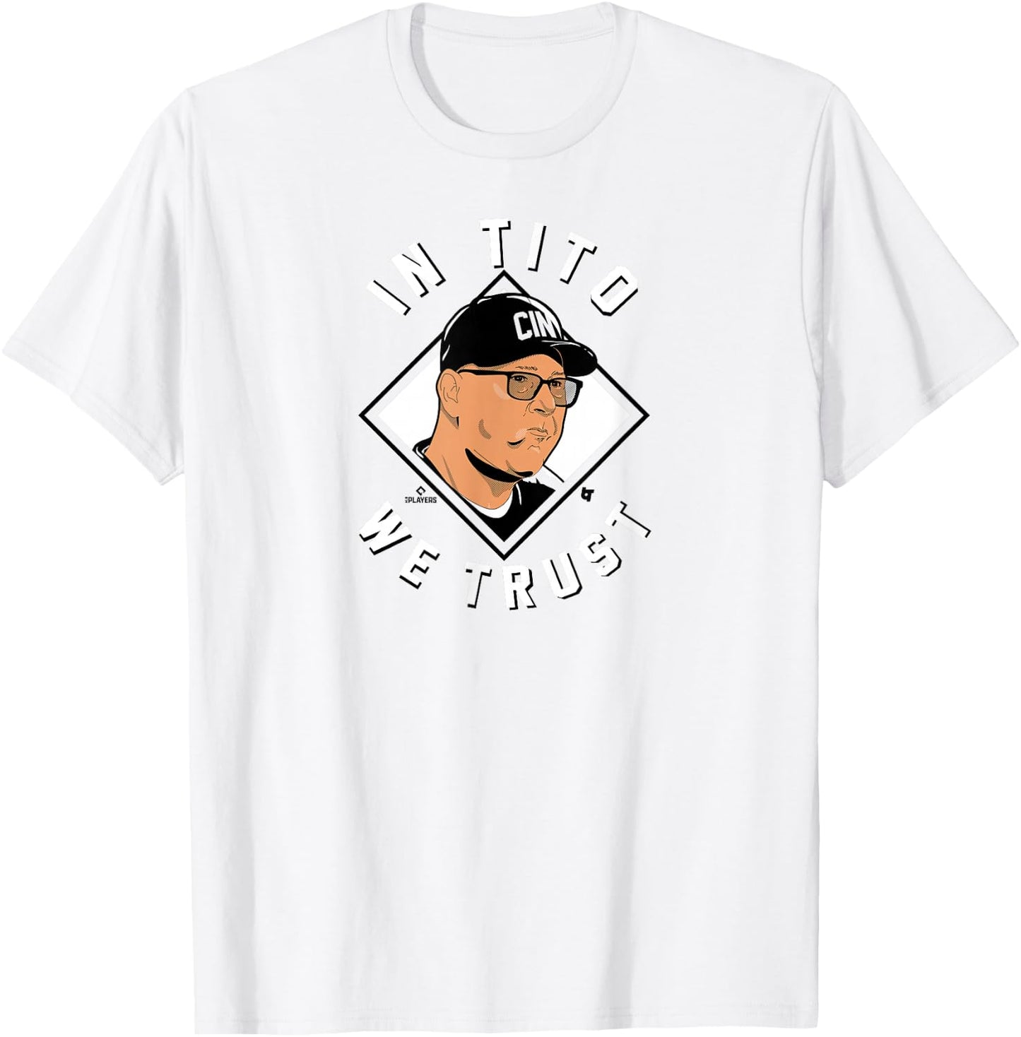 Terry Francona - In Tito We Trust - Cincinnati Baseball T-Shirt - T-Shirt | White