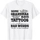 Some Grandmas Have Tattoos And Say Bad Words It's Me Funny T-Shirt - T-Shirt | White