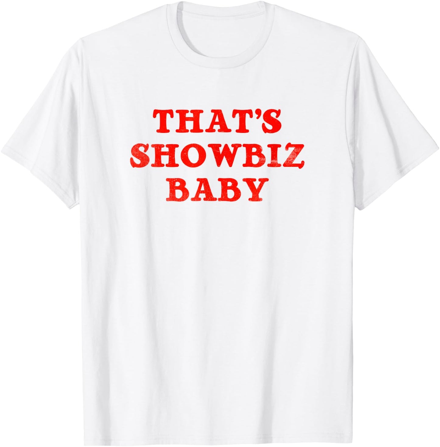 Thats Showbiz Baby - Retro Classic T-Shirt - T-Shirt | White