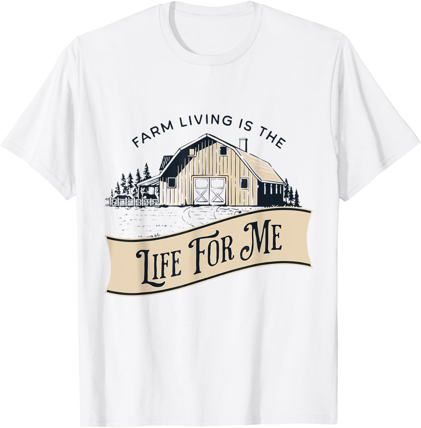 Farm Living Is The Life For Me T-Shirt - T-Shirt | White
