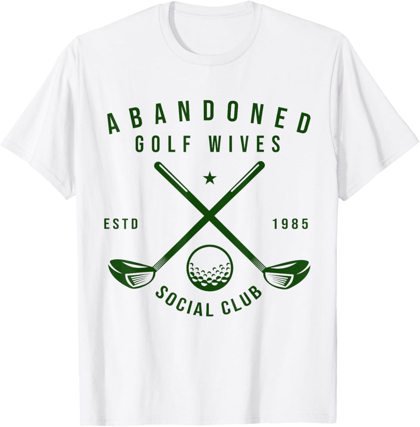 Abandoned Golf Wives Social Club Funny Golfer Golf Player T-Shirt - T-Shirt | White