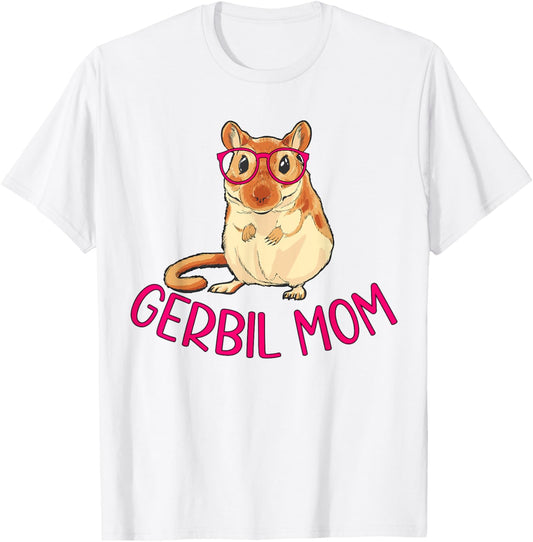 Gerbil Mom Gerbil Owner Gerbil Lover Gerbil Mama T-Shirt - T-Shirt | White