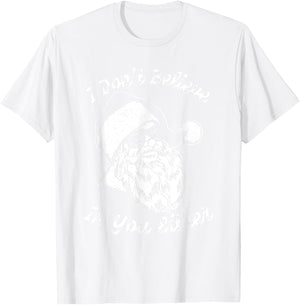 Vintage Retro Santa Shirt | I Dont Believe In You Either T-Shirt - T-Shirt | White