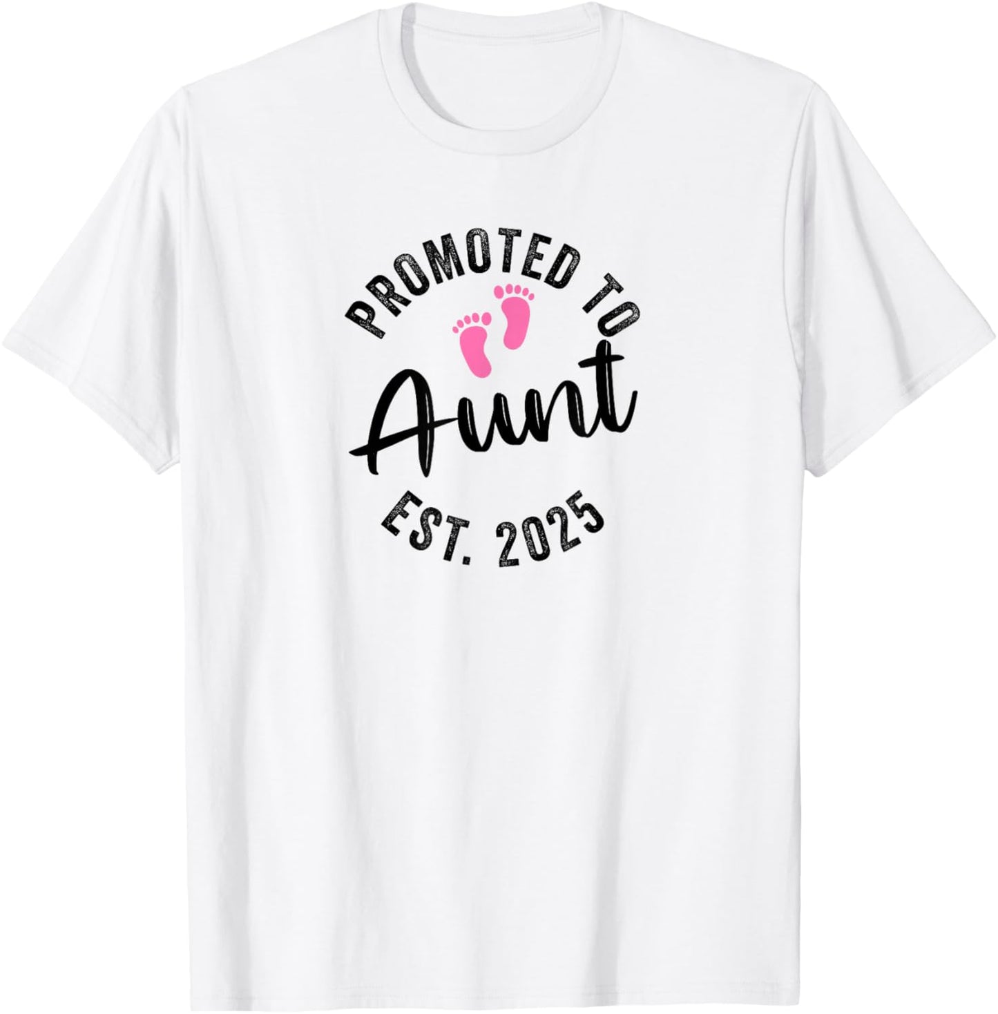 Promoted To Daddy and Mommy 2025 Aunt T-Shirt - T-Shirt | White