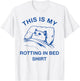 This Is My Rotting In Bed Shirt Funny Cat Meme Sarcastic Men Women Girls Kids T-Shirt - T-Shirt | White
