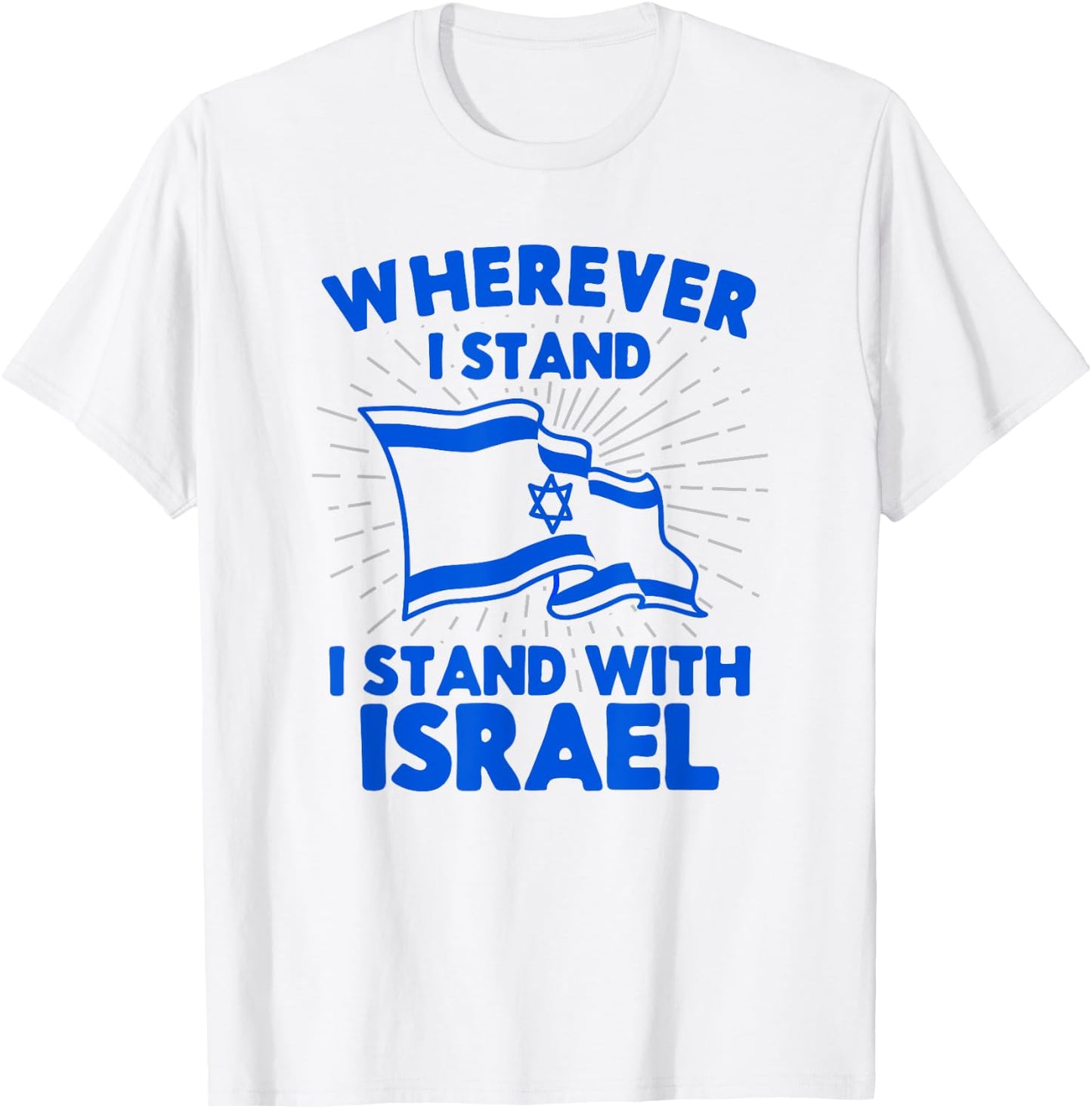 Wherever I Stand I Stand With Israel Flag Jewish Gift T-Shirt - T-Shirt | White