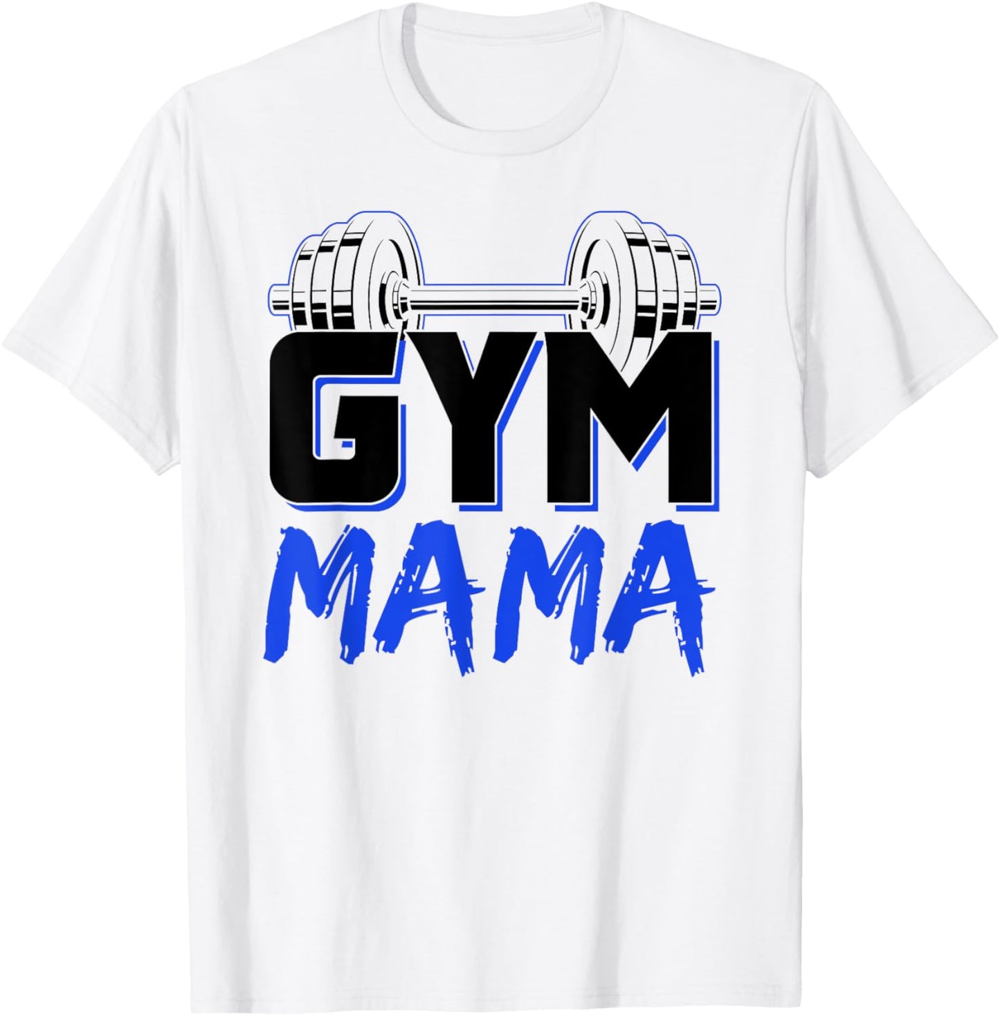 Gym Mama Training Workout Fitness Weightlifting Mom Mother T-Shirt - T-Shirt | White