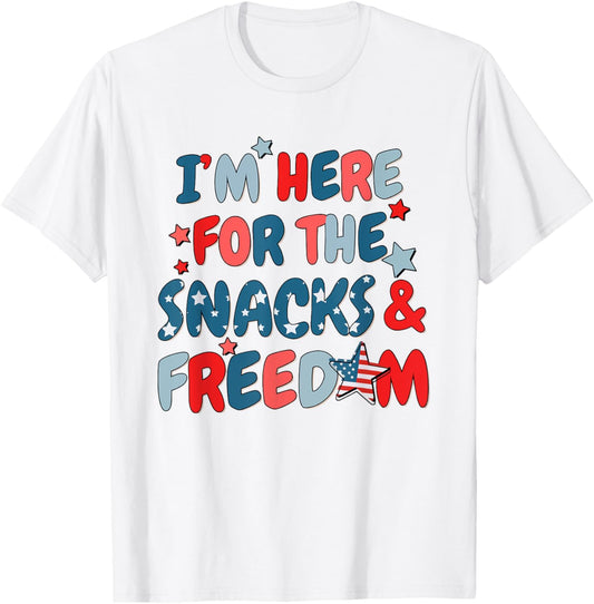 I'm Here for The Snacks and The Freedom For 4th of July T-Shirt - T-Shirt | White