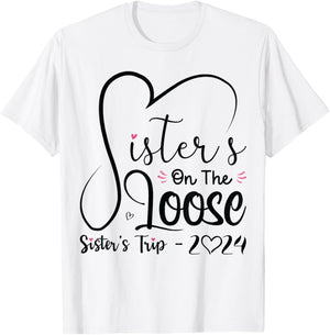 Sisters On The Loose Shirt Sisters Trip 2024 Vacation Lovers T-Shirt - T-Shirt | White