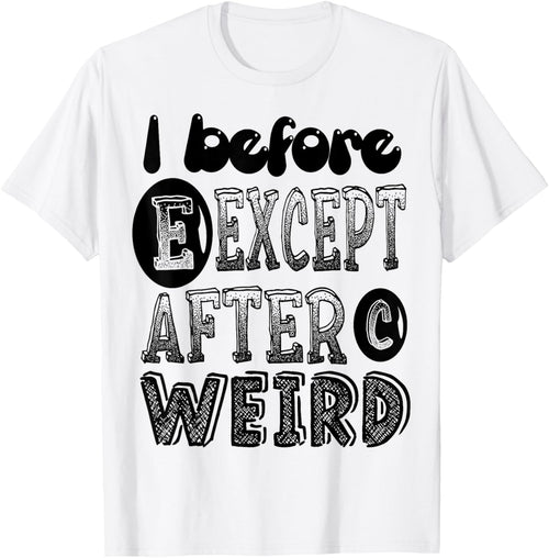 I Before E Except After C Weird Funny Grammar Meme Gifts
