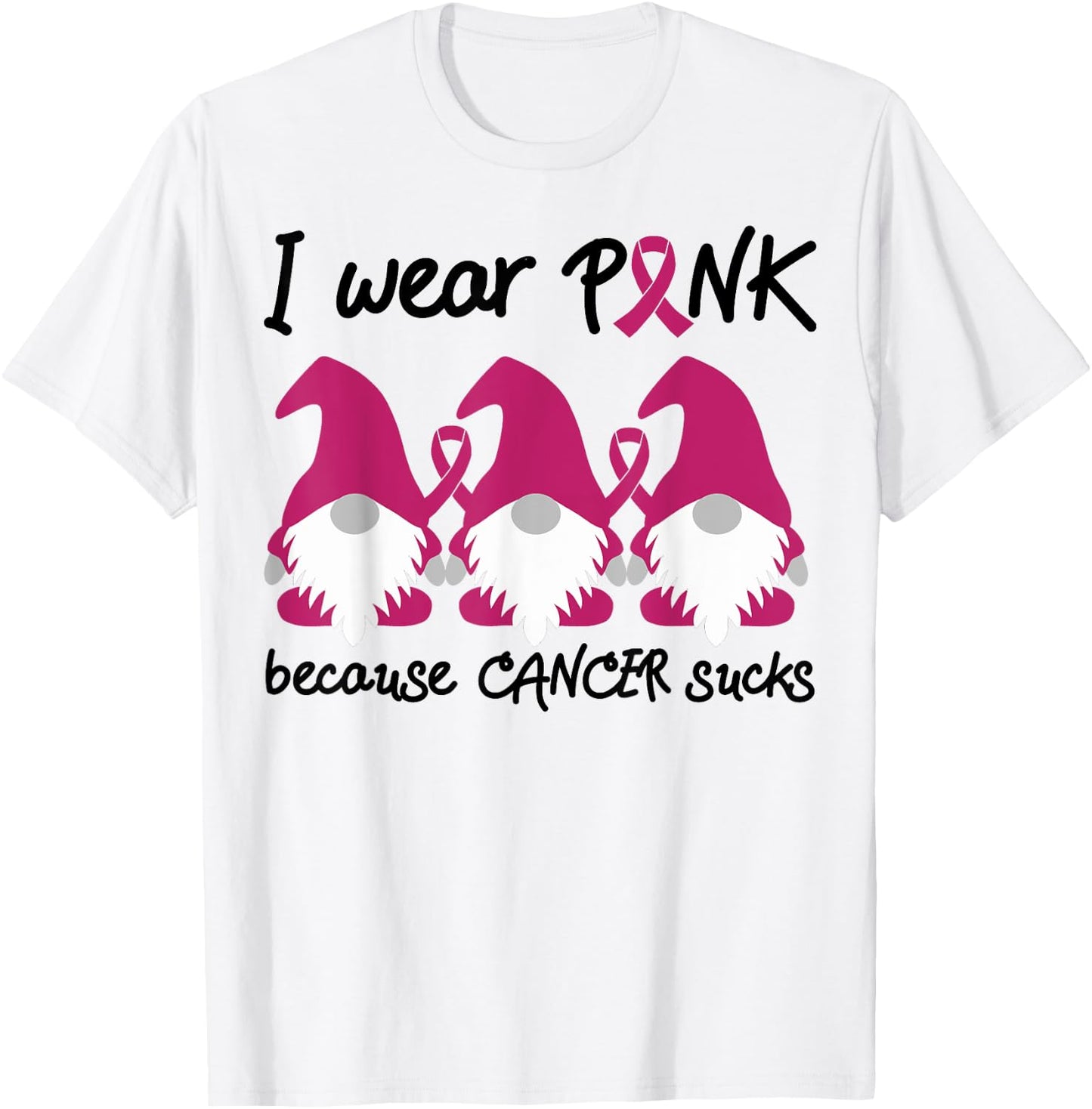 I Wear Pink Because Cancer Sucks Garden Gnomes T-Shirt - T-Shirt | White