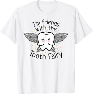 I'm Friends with the Tooth Fairy Funny Pediatric Dentist T-Shirt - T-Shirt | White