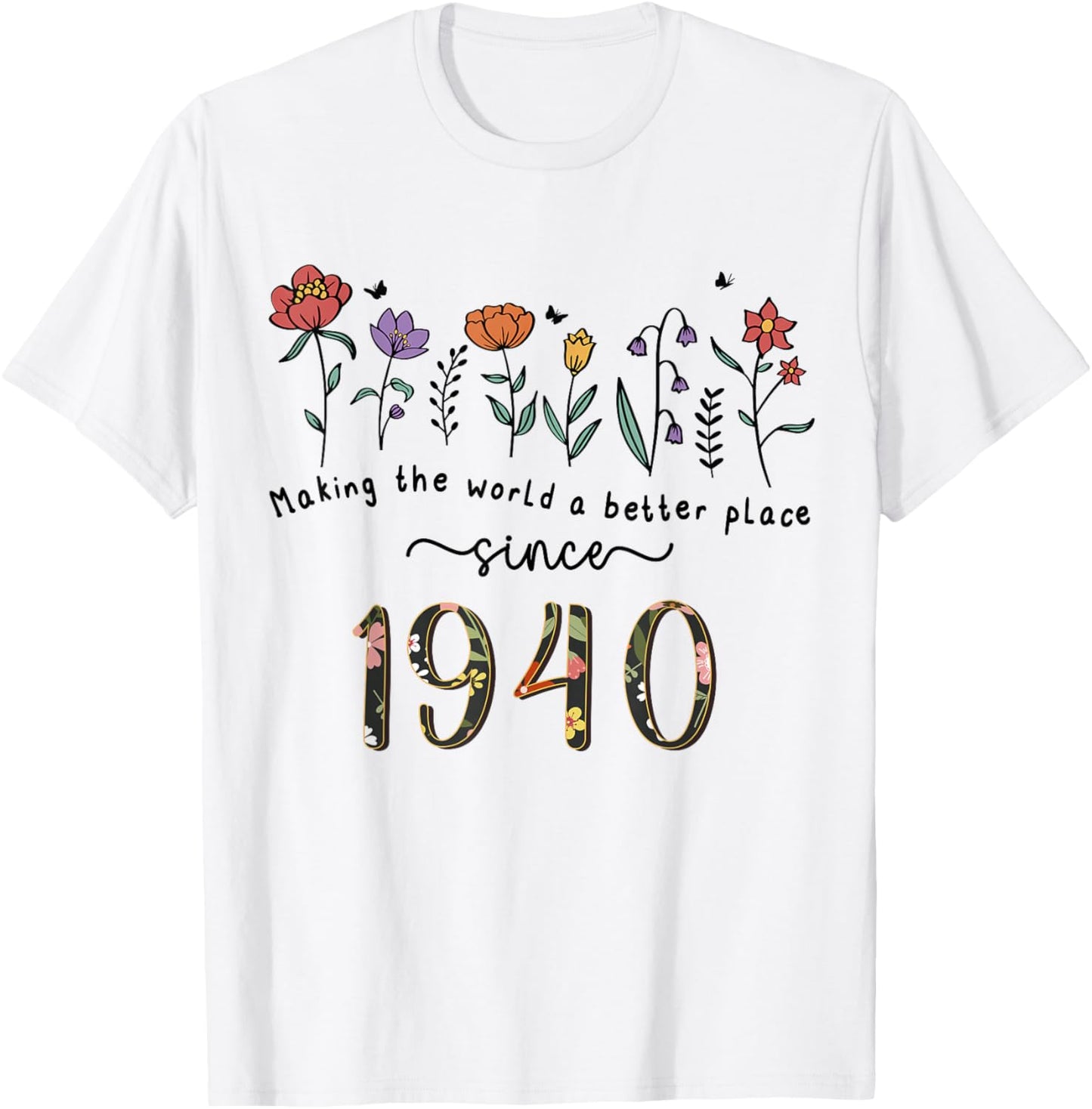86th Birthday Making The World A Better Place Since 1940 T-Shirt - T-Shirt | White