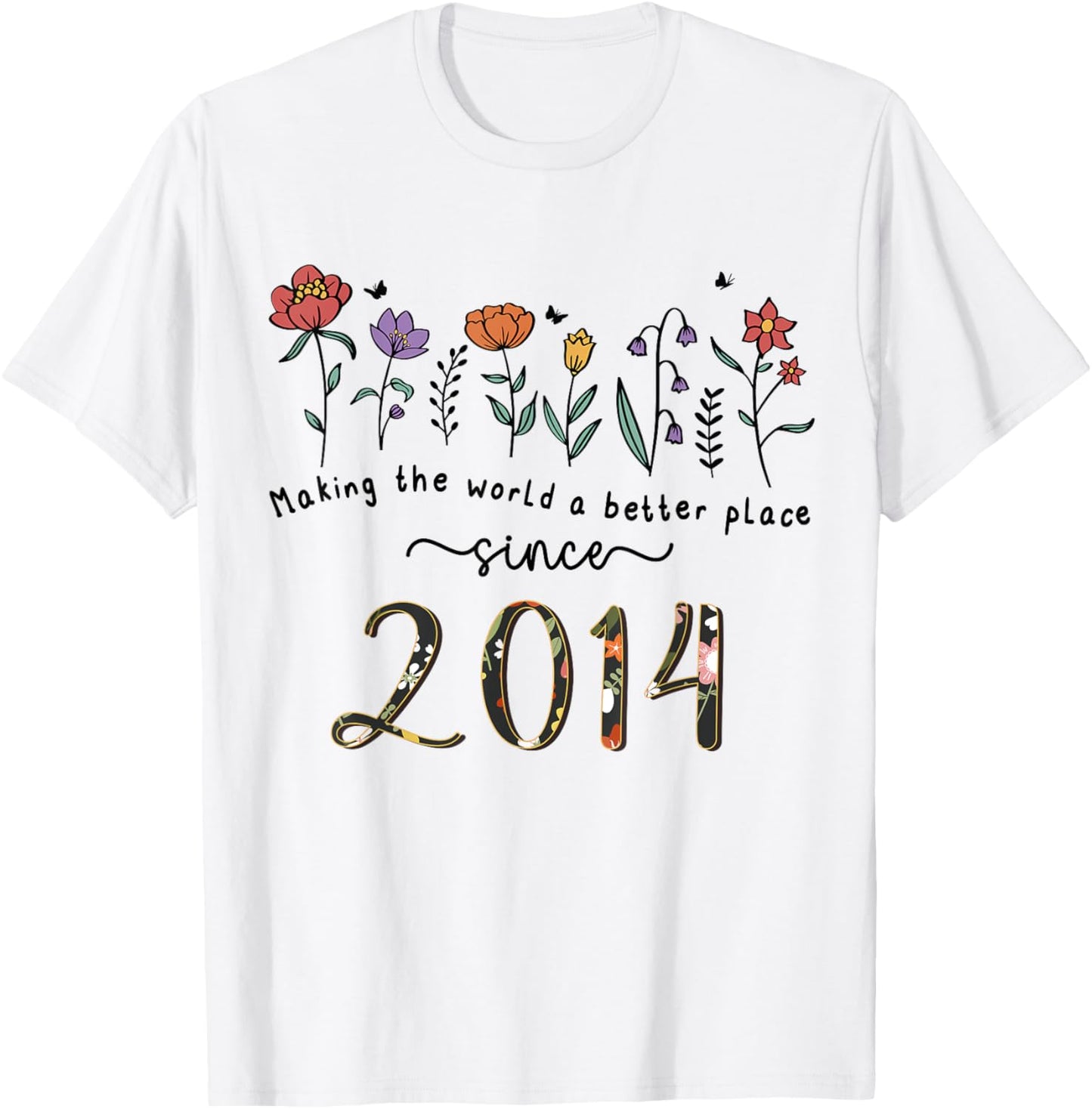 11th Birthday Making The World A Better Place Since 2014 T-Shirt - T-Shirt | White