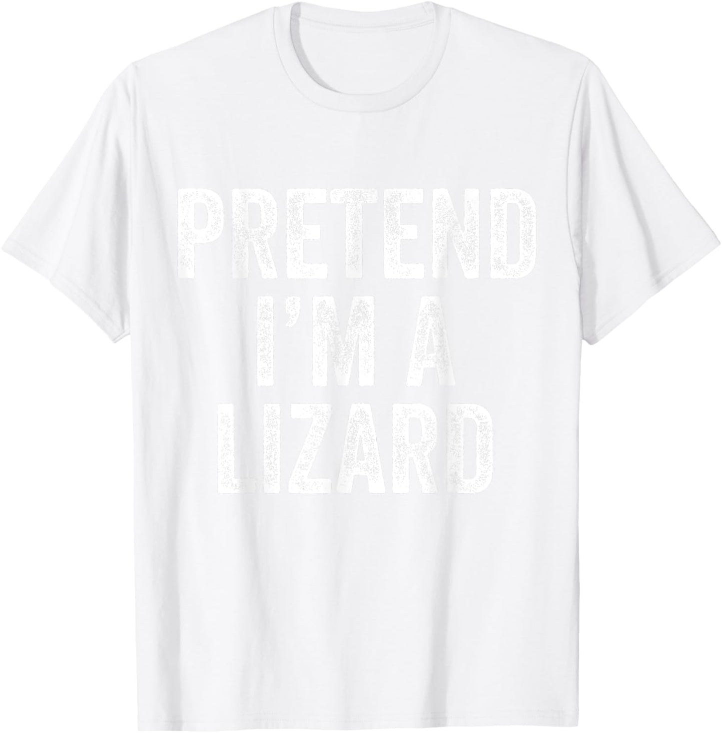 Pretend I'm a Lizard Funny Saying Costume Gift Men Women T-Shirt - T-Shirt | White
