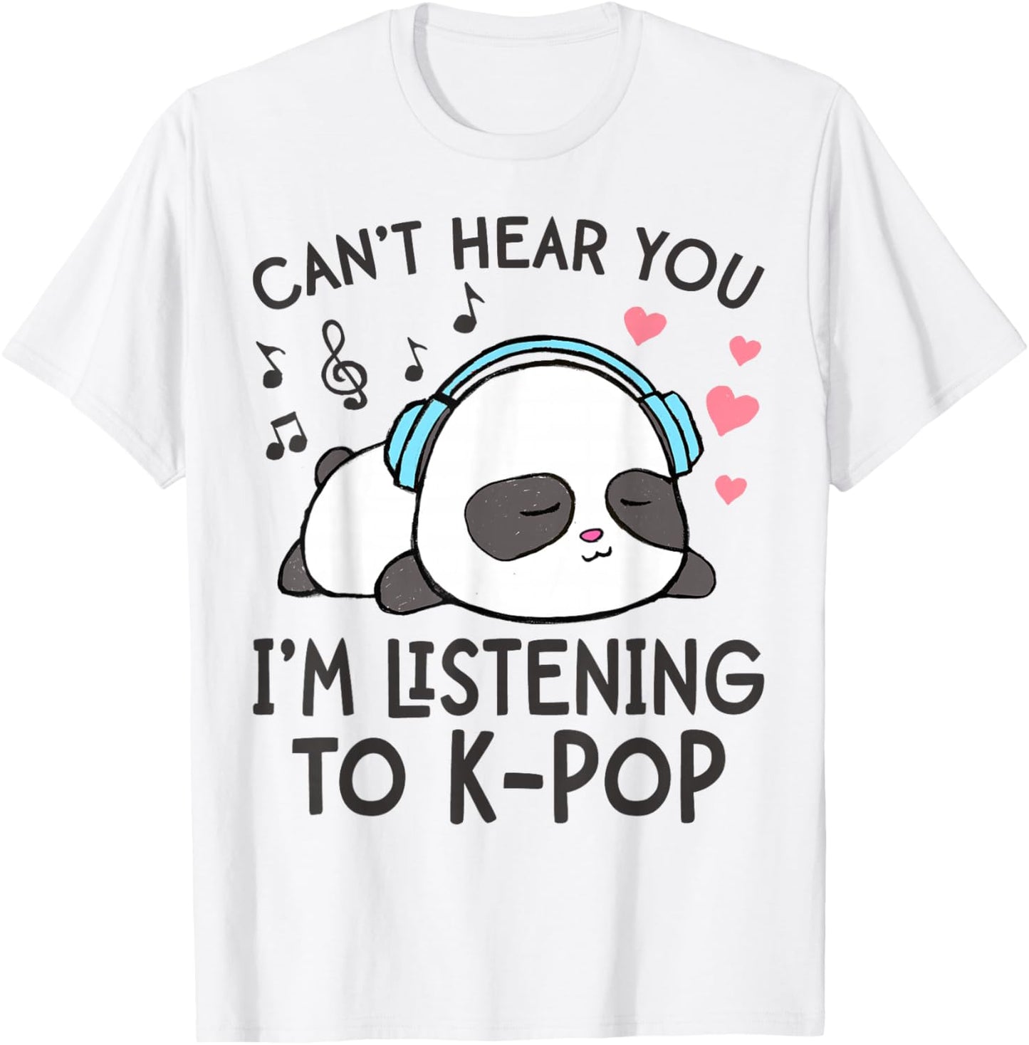 Can't Hear You I'm Listening to K-Pop Kawaii Girls T-Shirt - T-Shirt | White