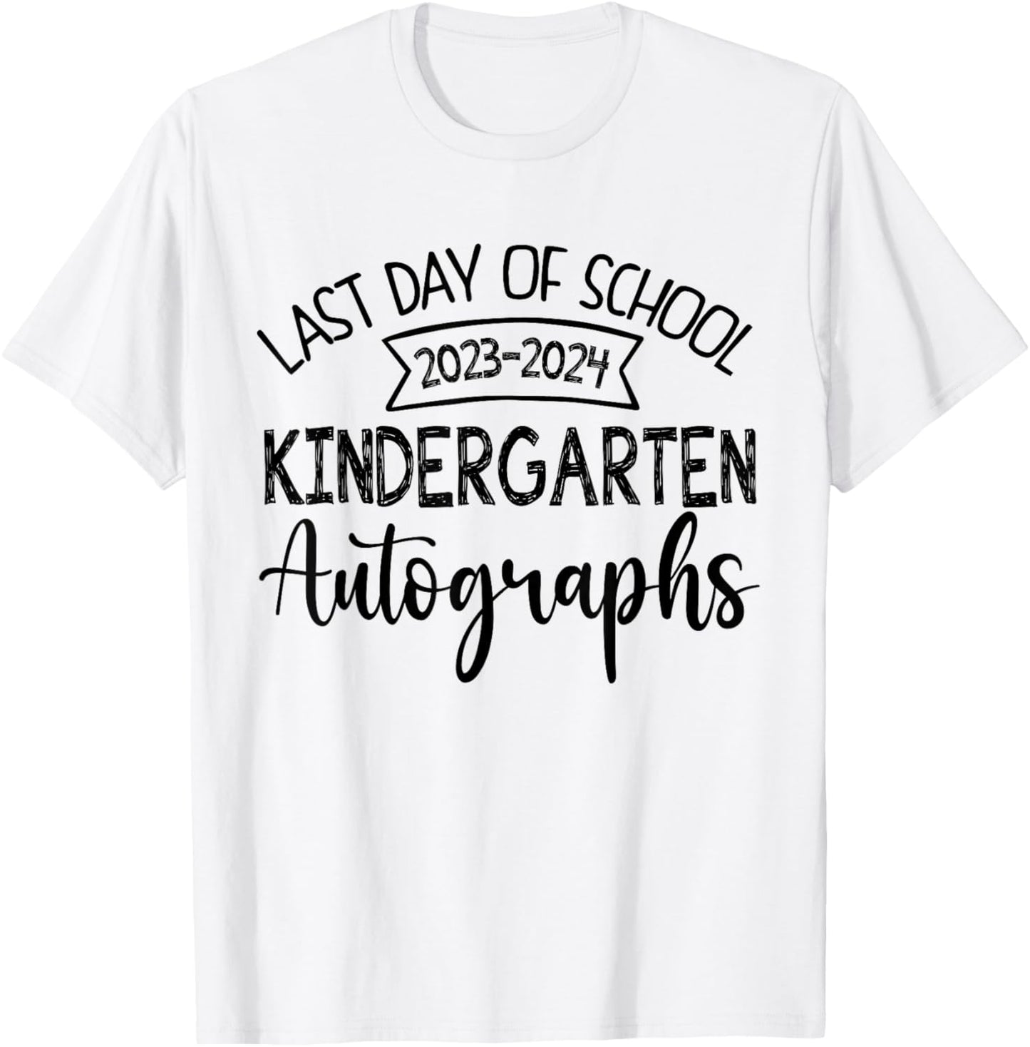 2024 Last Day of School Autograph kindergarten Graduation T-Shirt - T-Shirt | White