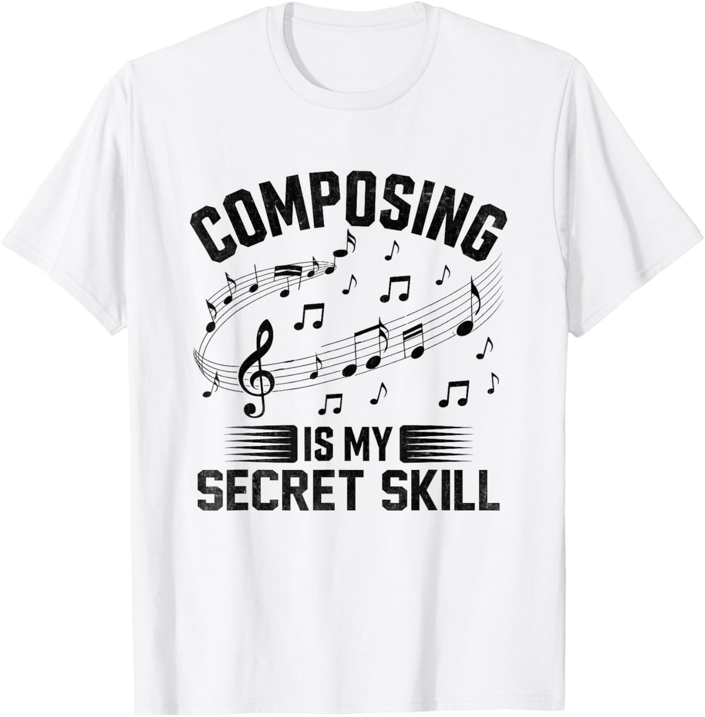 Composing Is My Secret Skill Music Composer Compose Song T-Shirt - T-Shirt | White