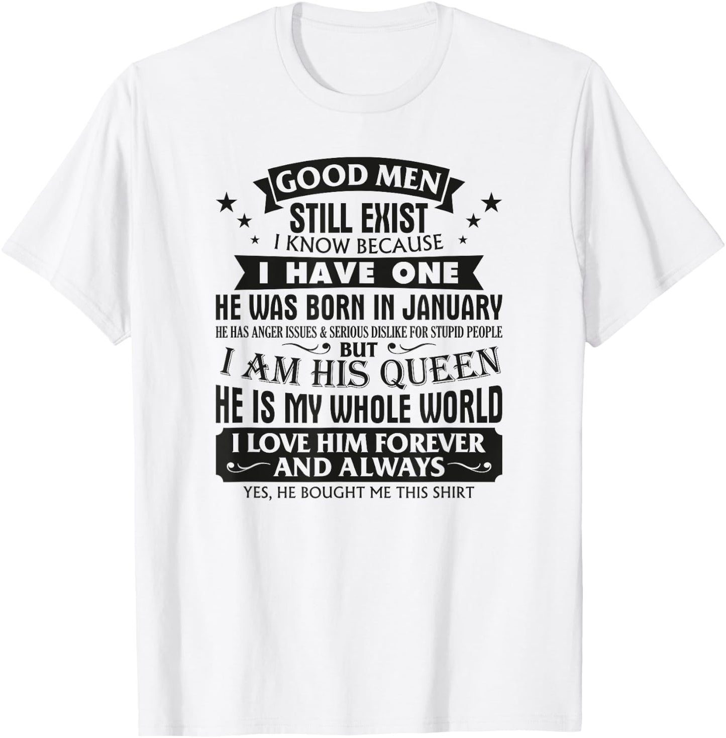 Good Men Still Exist I Know I Have One Born In January T-Shirt - T-Shirt | White