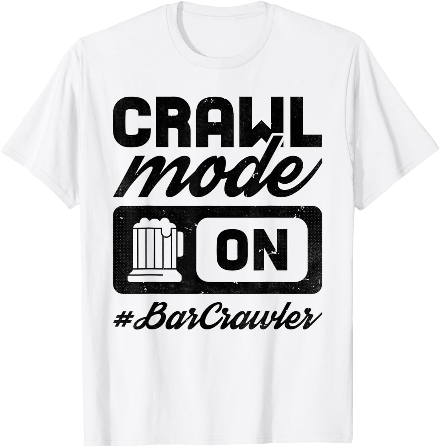 Bar Crawl Mode On, Craft Beer Pub Hopping T-Shirt - T-Shirt | White