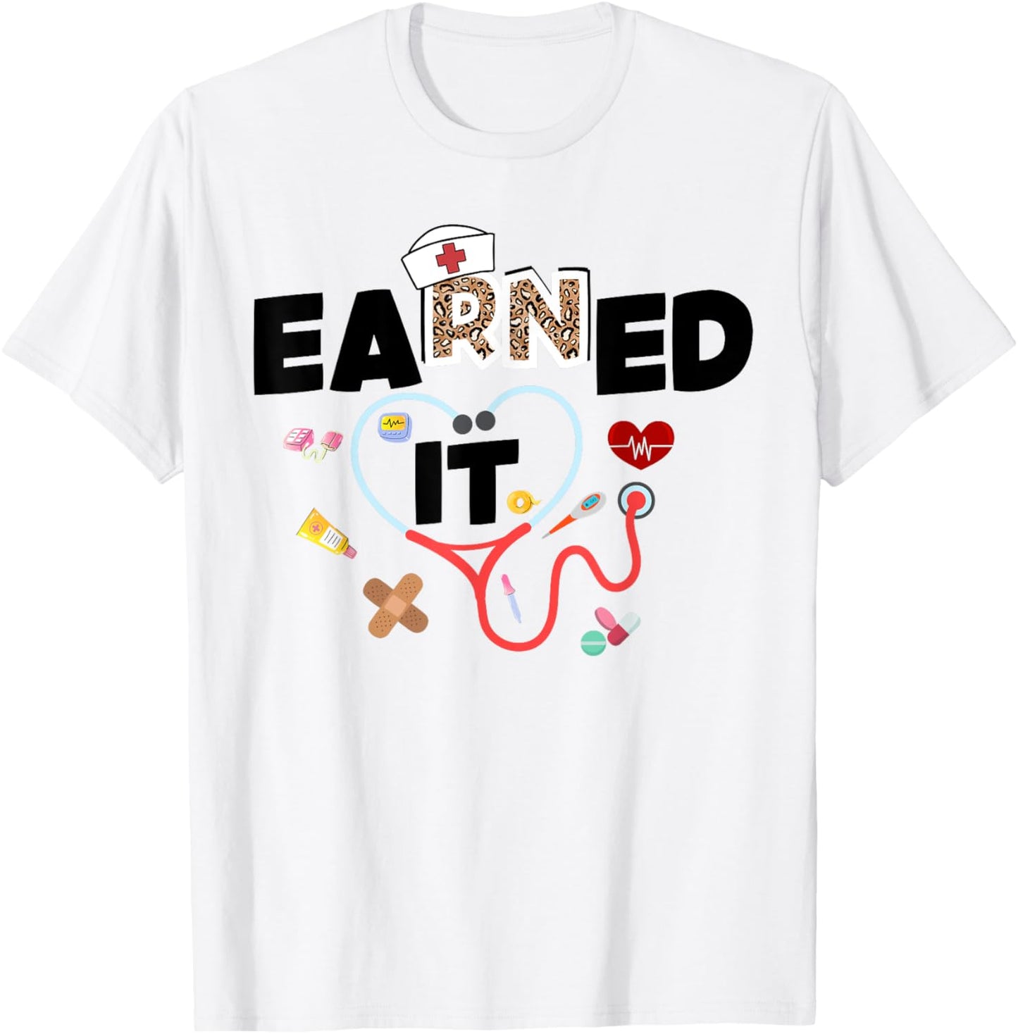 Earned It RN Nurse Nursing school graduation graduate 2024 T-Shirt - T-Shirt | White