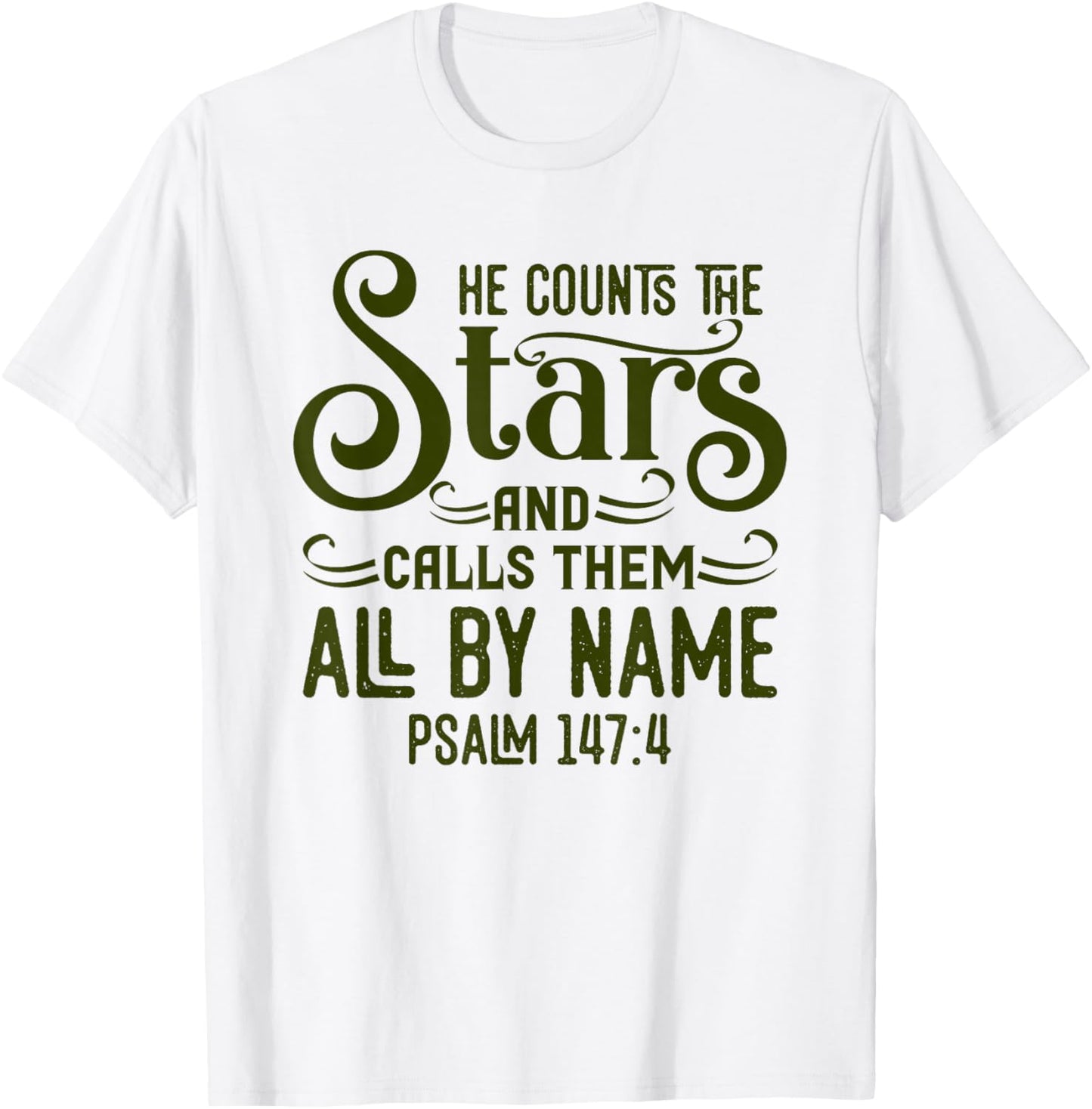 He Counts The Stars And Calls Them All By Name Christian T-Shirt - T-Shirt | White